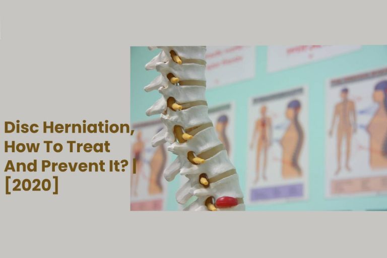 Disc Herniation, How To Treat And Prevent It?