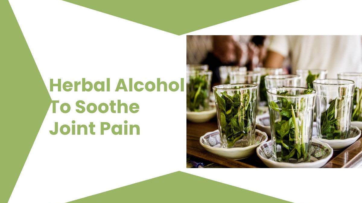 herbal-alcohol-to-soothe-joint-pain-health4fitness-2020