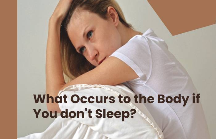 What Occurs to the Body if You don't Sleep_