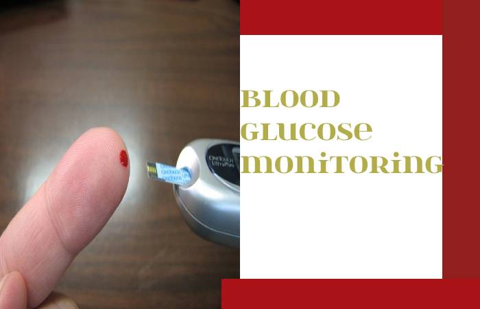 Blood Glucose Monitoring: