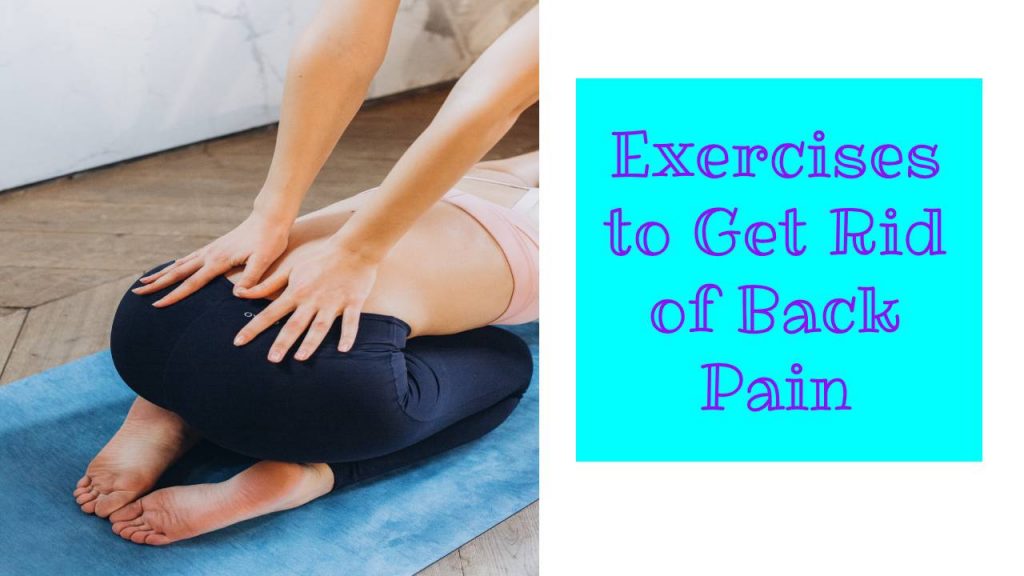 Exercises to Get Rid of Back Pain