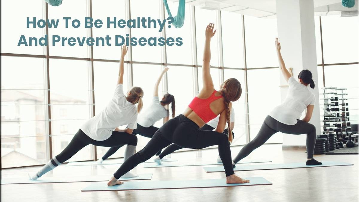 how-to-be-healthy-and-prevent-diseases-health4fitness