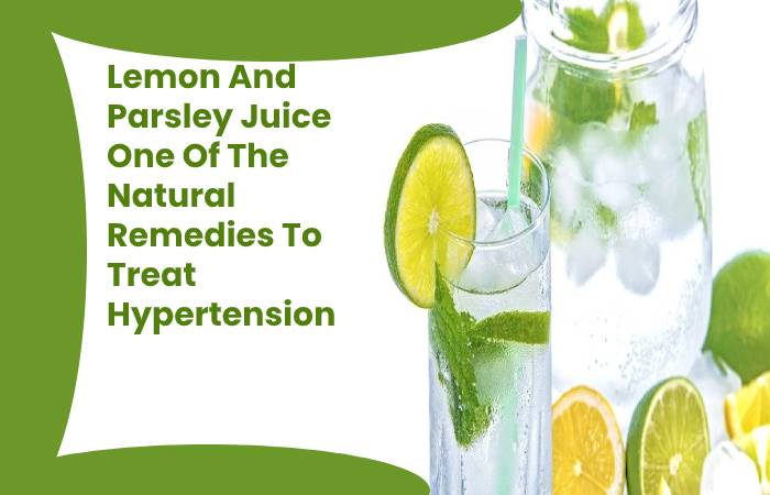 Lemon And Parsley Juice One Of The Natural Remedies To Treat Hypertension