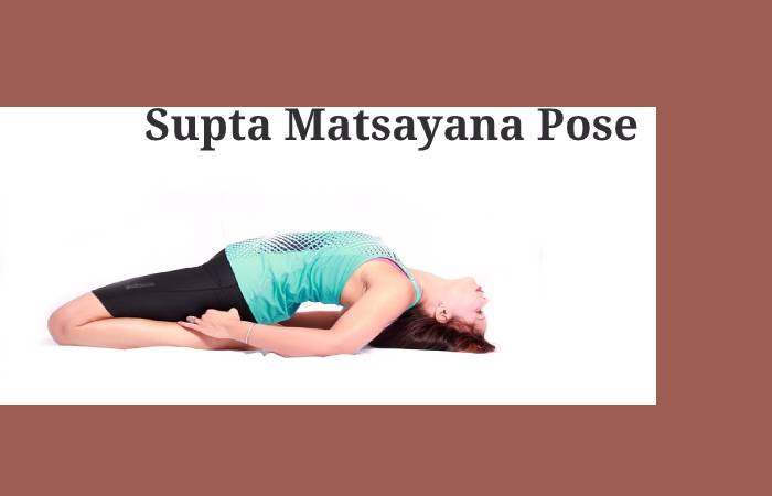 Supta Matsayana Pose