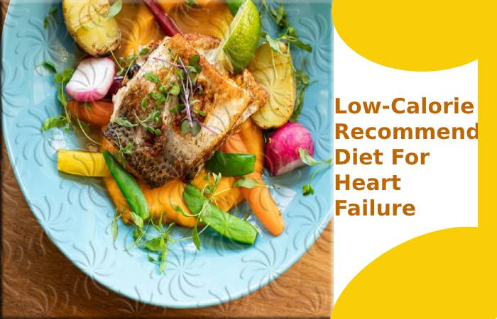 Recommended Diet For Patients With Heart Failure