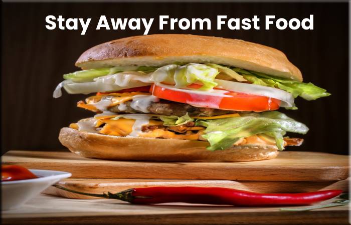 Stay Away From Fast Food
