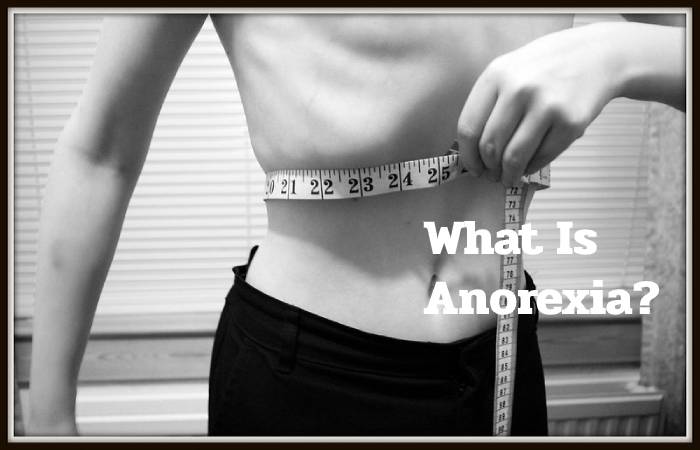 What Is Anorexia?