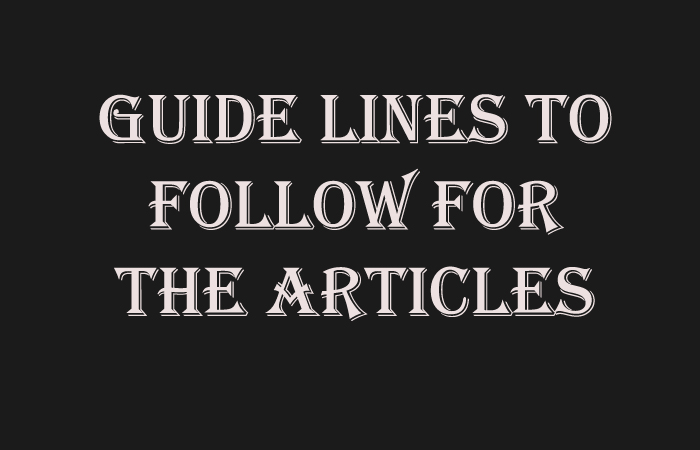 Guideline to Follow For the Articles