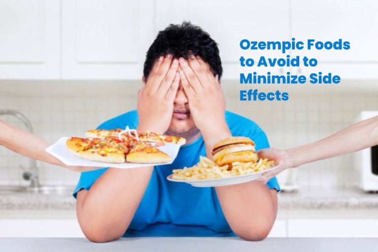 Ozempic Foods to Avoid to Minimize Side Effects